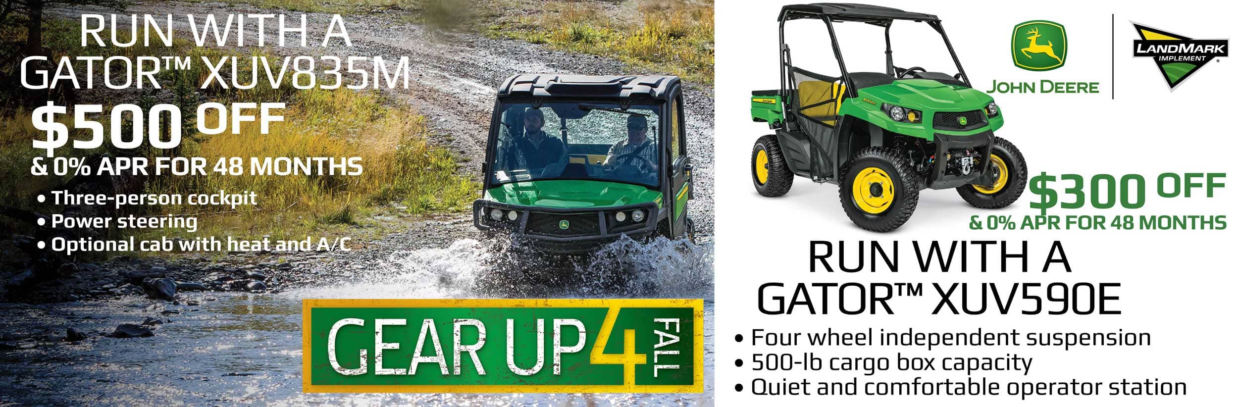 Run with a GATOR XUV835M or a GATOR XUV590E